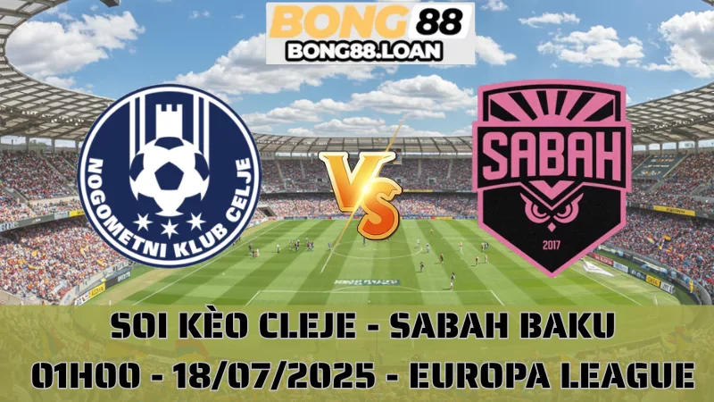 Nhận Định FIFA Europa League - Cleje vs Sabah Baku - 18/07/2025