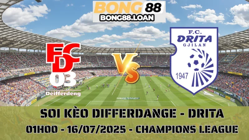 Nhận Định Champions League - Differdange vs Drita - 16/07/2025