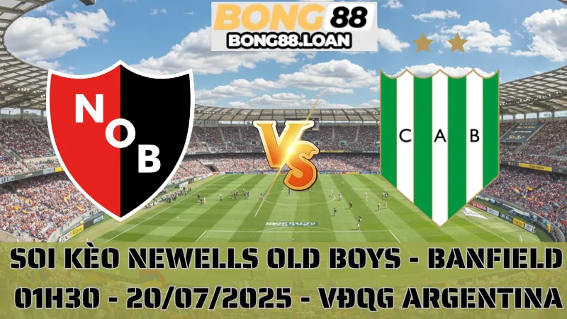Nhận Định VĐQG Argentina - Newells Old Boys vs Banfield - 20/07/2025